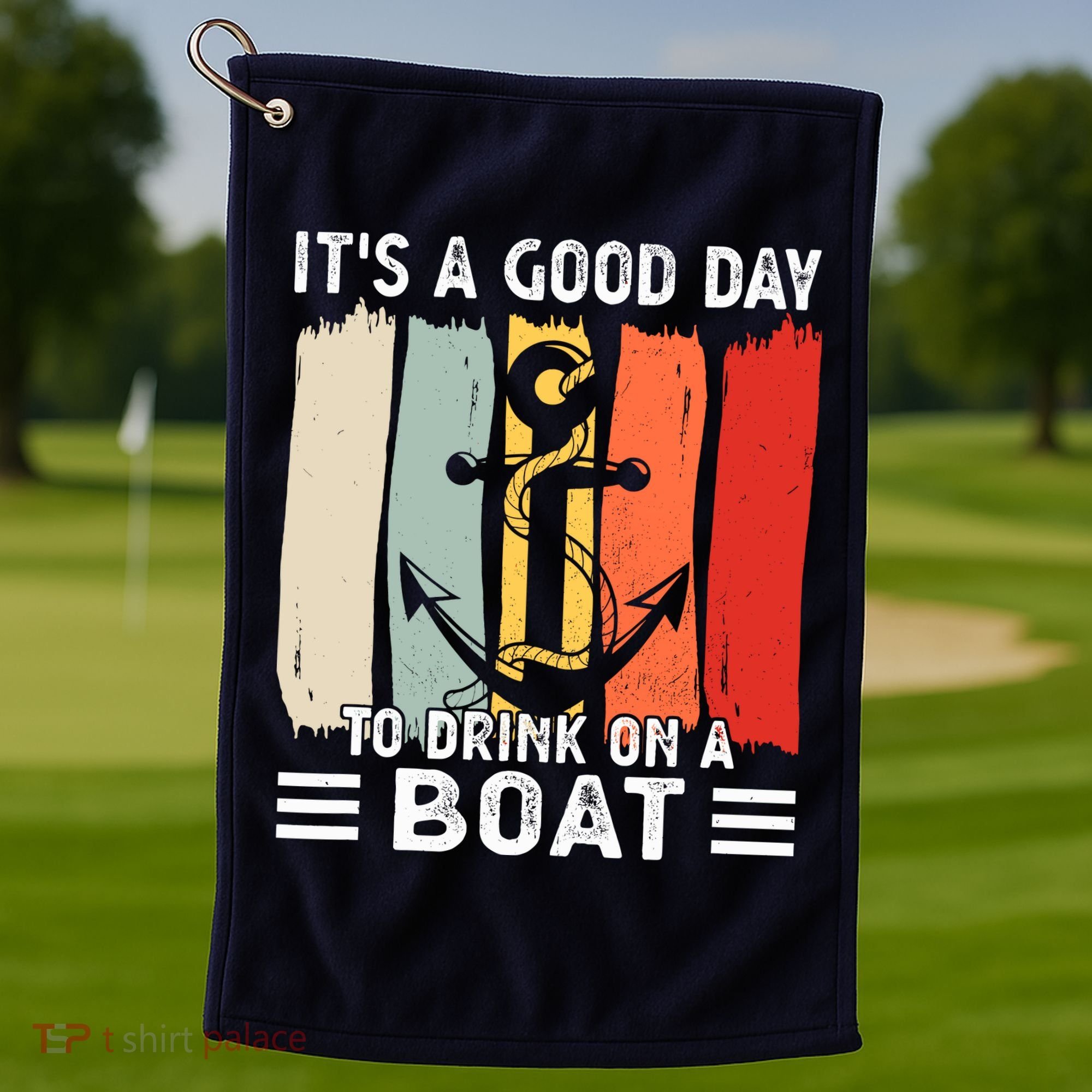 Pontoon Funny Drinking ItS A Good Day To Drink On A Boat Golf Towel