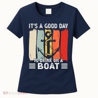 Pontoon Funny Drinking ItS A Good Day To Drink On A Boat Women's T-Shirt thumb 0