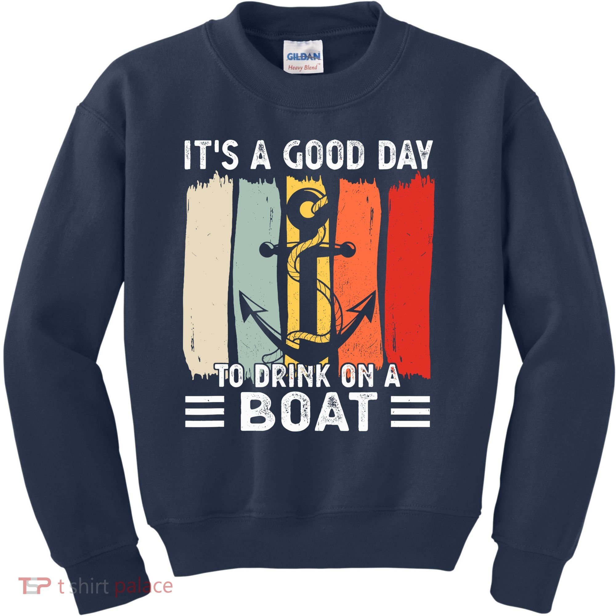 Pontoon Funny Drinking ItS A Good Day To Drink On A Boat Kids Sweatshirt