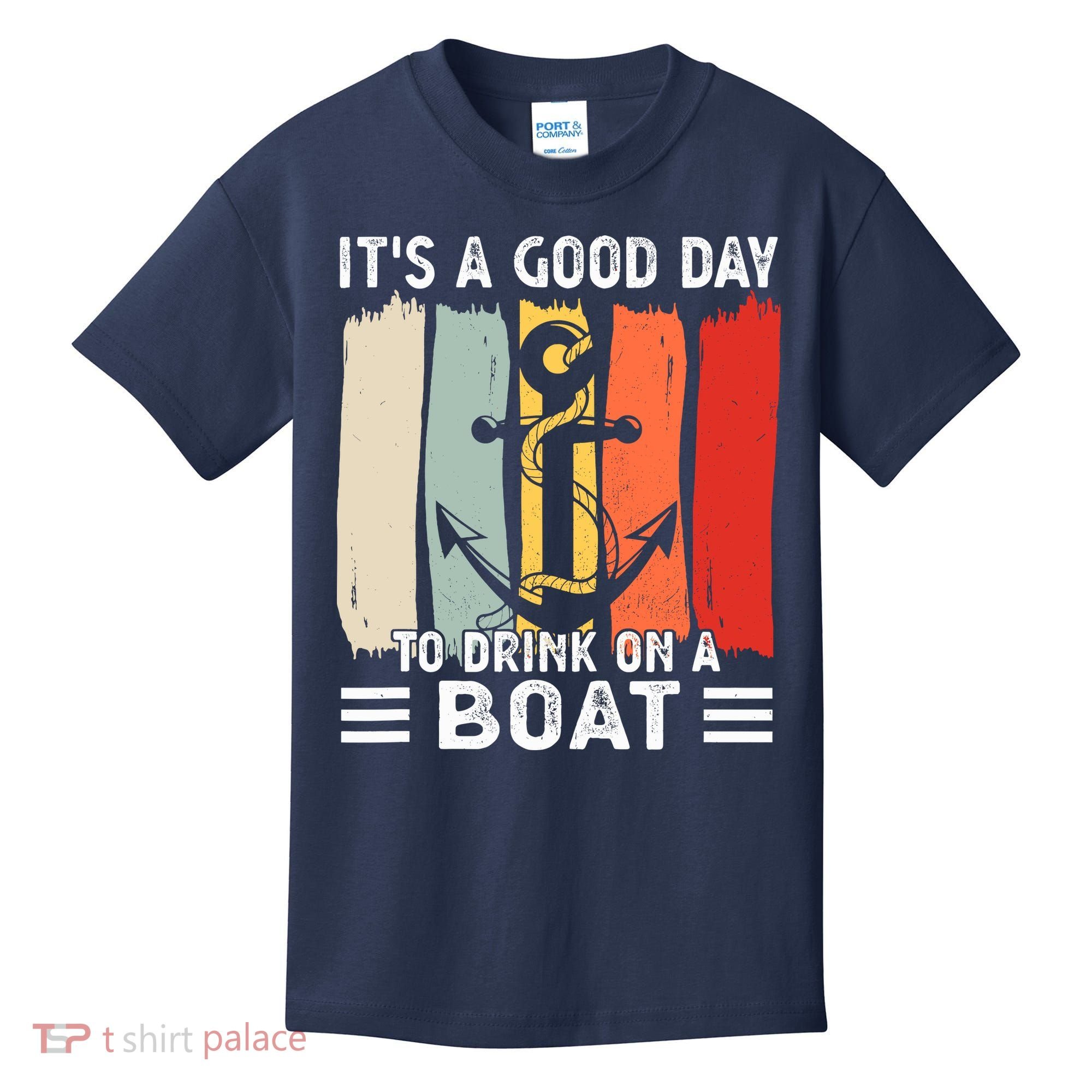 Pontoon Funny Drinking ItS A Good Day To Drink On A Boat Kids T-Shirt