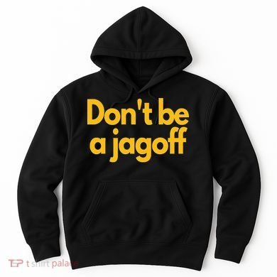 Pittsburgh Funny DonT Be A Jagoff Pennsylvania Home Hoodie