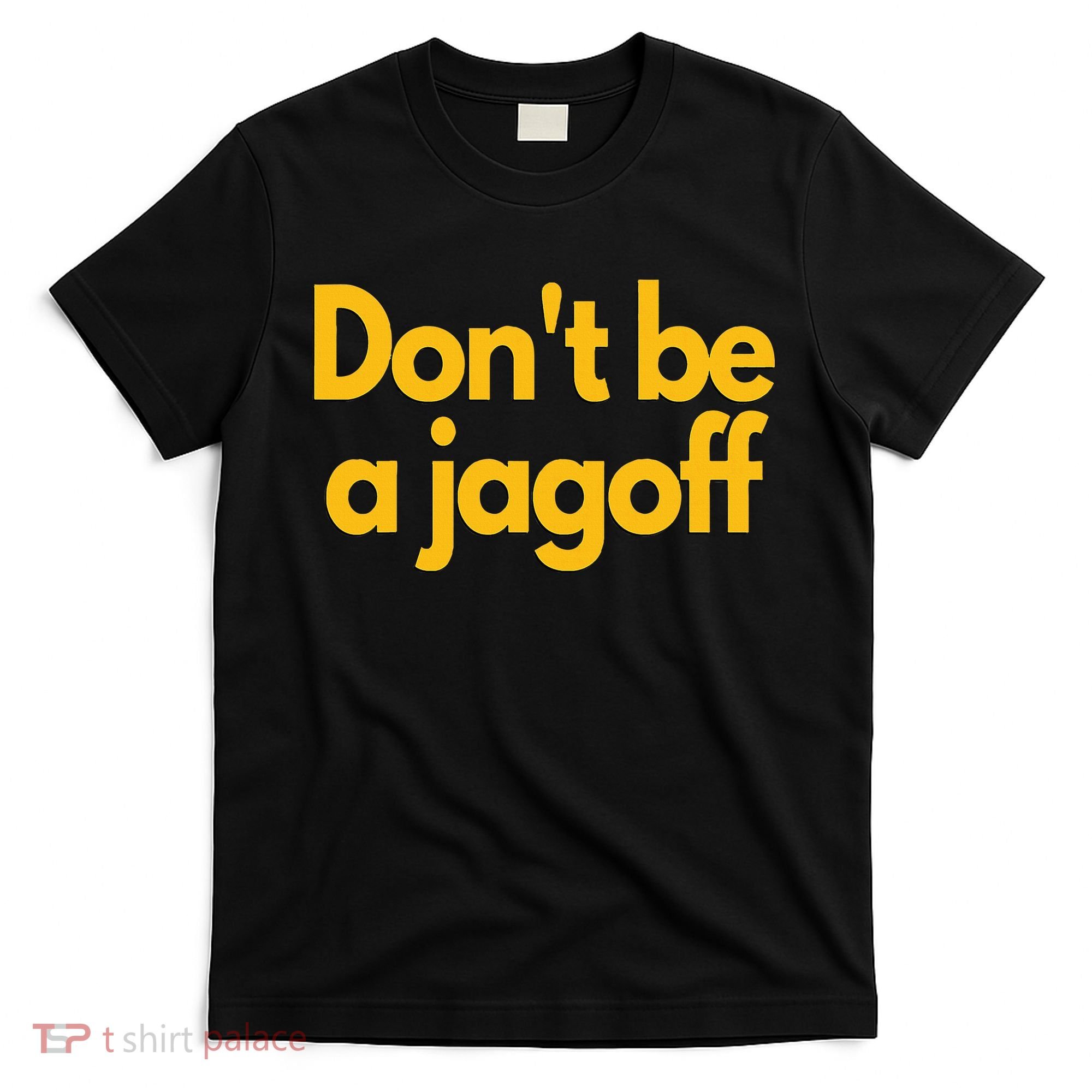 Pittsburgh Funny DonT Be A Jagoff Pennsylvania Home T-Shirt
