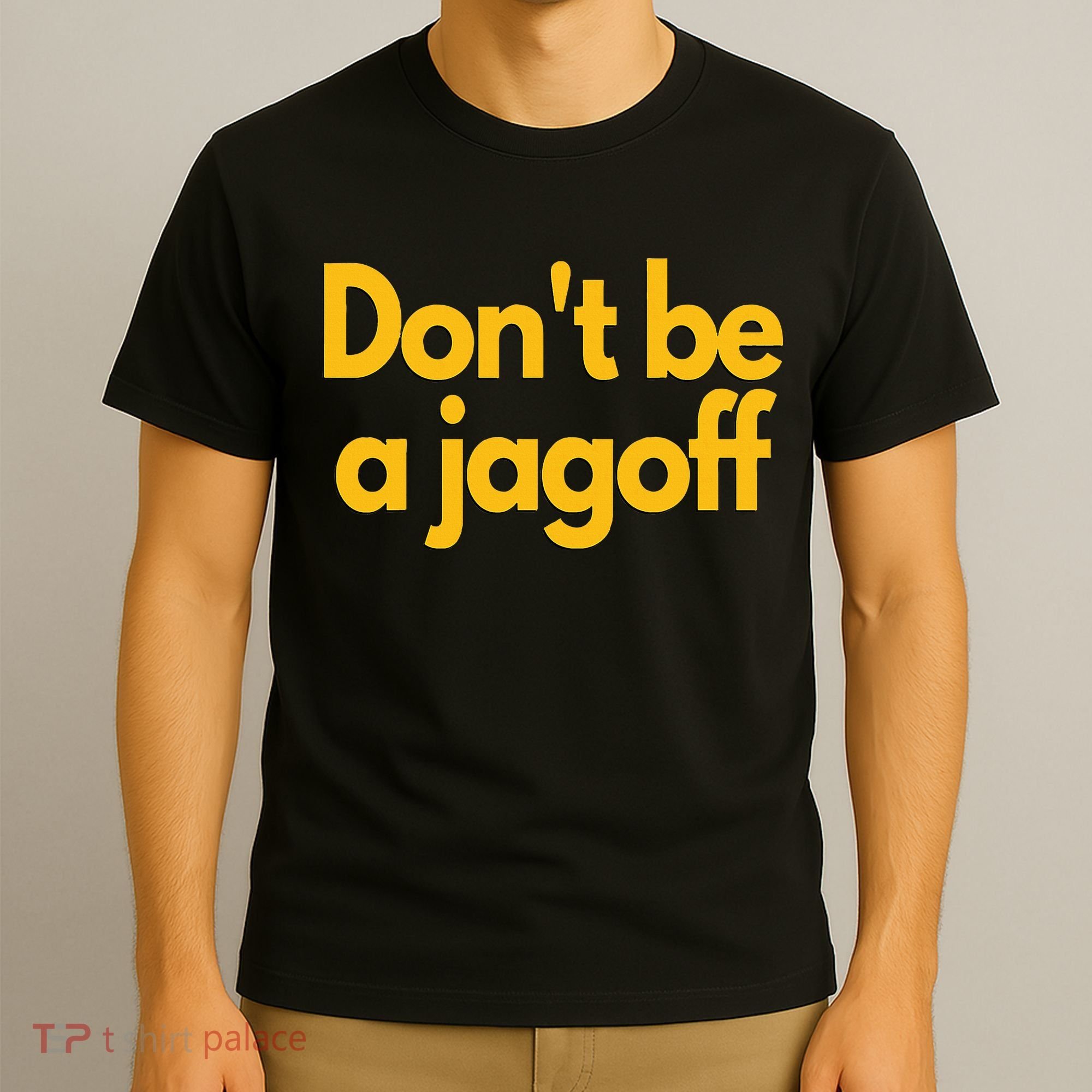 Pittsburgh Funny DonT Be A Jagoff Pennsylvania Home T-Shirt