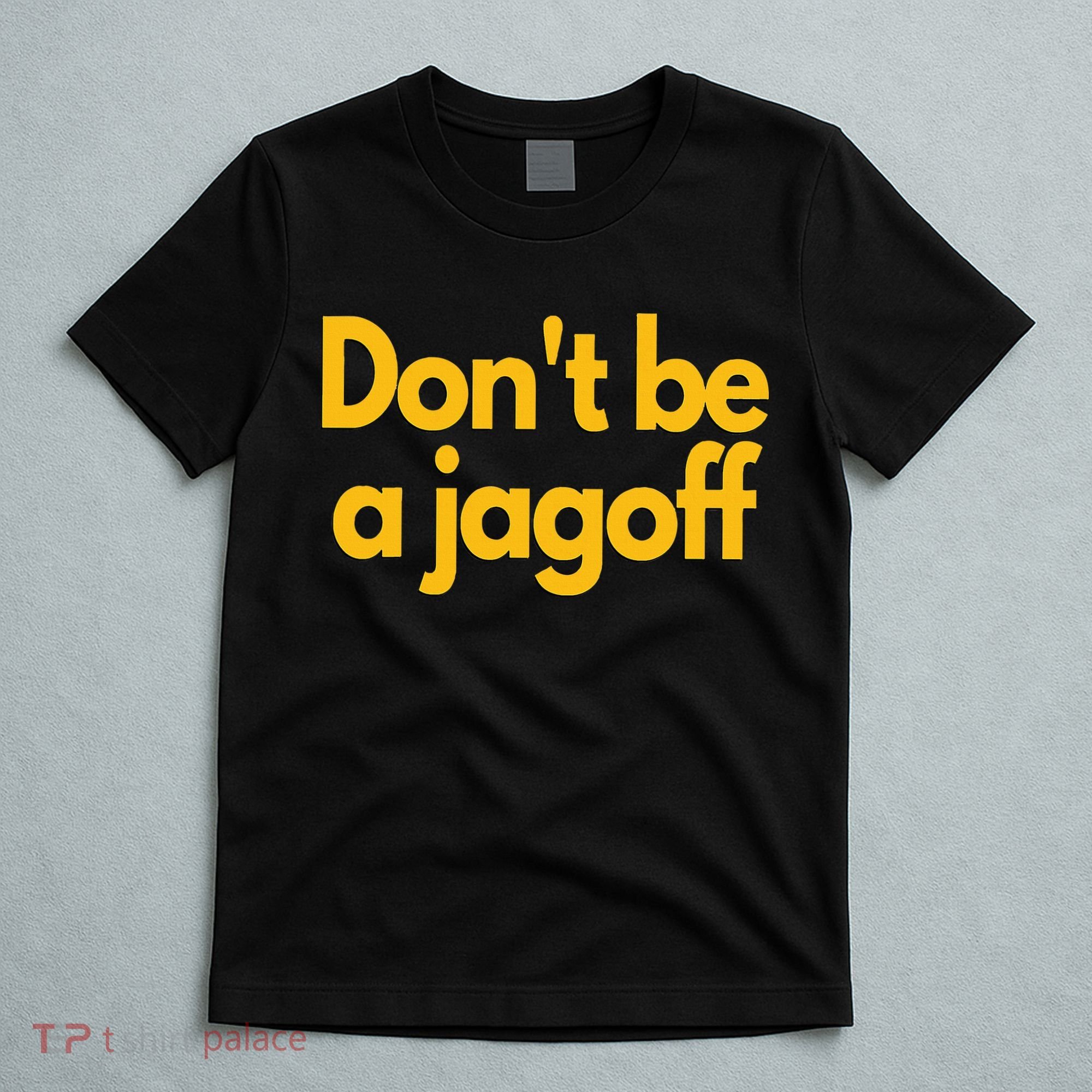 Pittsburgh Funny DonT Be A Jagoff Pennsylvania Home T-Shirt