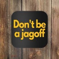 Pittsburgh Funny DonT Be A Jagoff Pennsylvania Home Coaster thumb 0