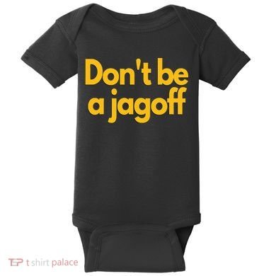 Pittsburgh Funny DonT Be A Jagoff Pennsylvania Home Baby Bodysuit