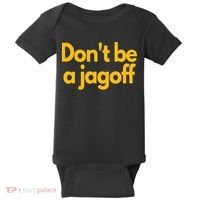 Pittsburgh Funny DonT Be A Jagoff Pennsylvania Home Baby Bodysuit thumb 0