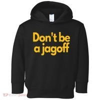 Pittsburgh Funny DonT Be A Jagoff Pennsylvania Home Toddler Hoodie thumb 0