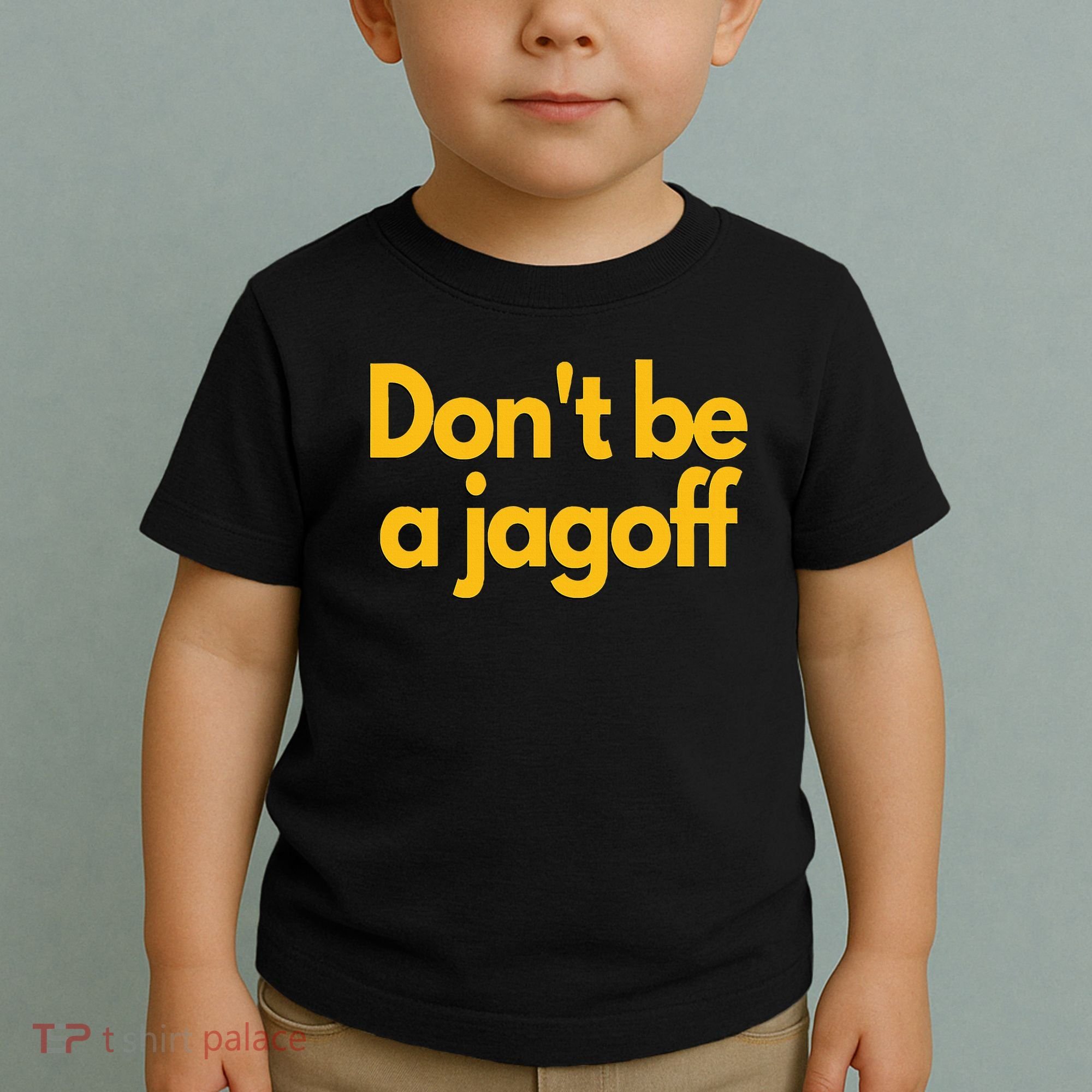 Pittsburgh Funny DonT Be A Jagoff Pennsylvania Home Toddler T-Shirt
