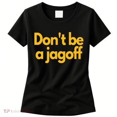 Pittsburgh Funny DonT Be A Jagoff Pennsylvania Home Women's T-Shirt