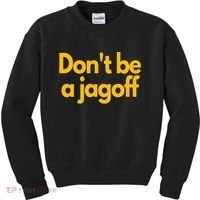 Pittsburgh Funny DonT Be A Jagoff Pennsylvania Home Kids Sweatshirt thumb 0