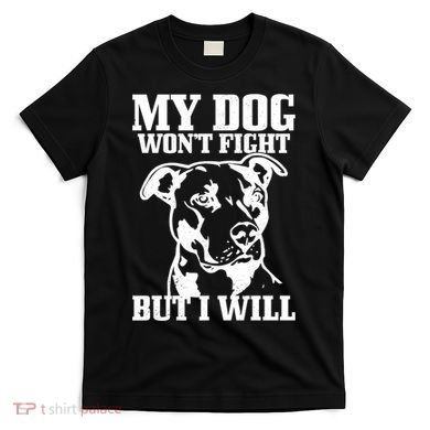 Pitbull Funny Dog Pitbull Mom Pitbull Dad Cute Gift T-Shirt