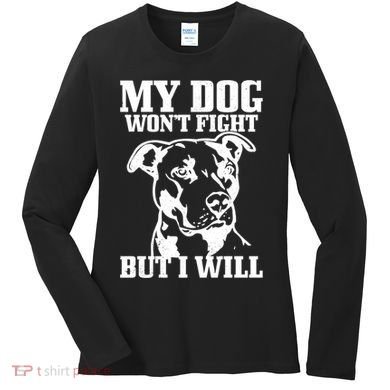 Pitbull Funny Dog Pitbull Mom Pitbull Dad Cute Gift Women's Long Sleeve Shirt