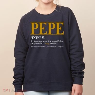 Pepe Fathers Day Gift Grandpa Definition Women's Sweatshirt