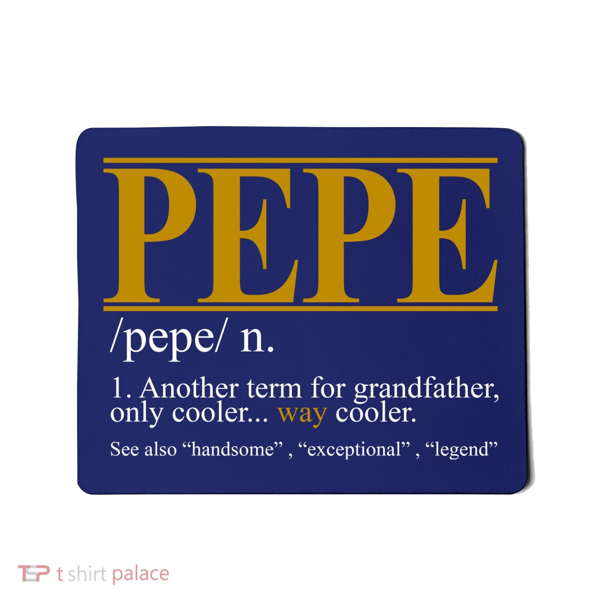 Pepe Fathers Day Gift Grandpa Definition Mousepad