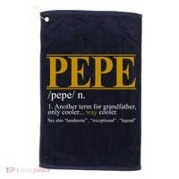 Pepe Fathers Day Gift Grandpa Definition Golf Towel thumb 0
