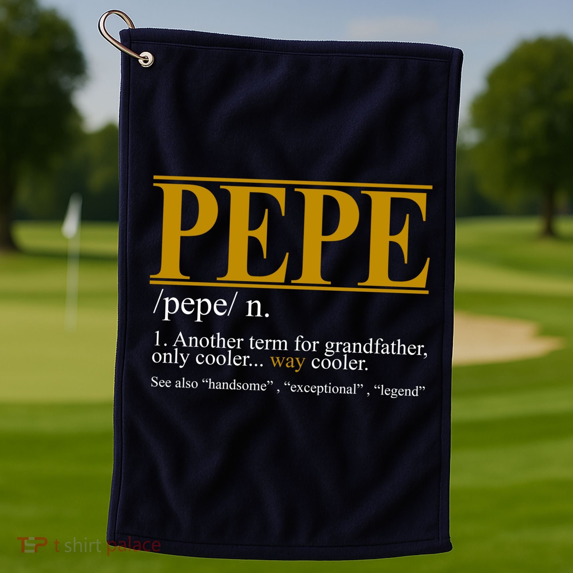 Pepe Fathers Day Gift Grandpa Definition Golf Towel