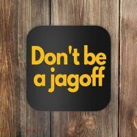 Pittsburgh Funny Dont Be A Jagoff Pennsylvania Home Coaster thumb 0