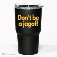 Pittsburgh Funny Dont Be A Jagoff Pennsylvania Home Tumbler thumb 0