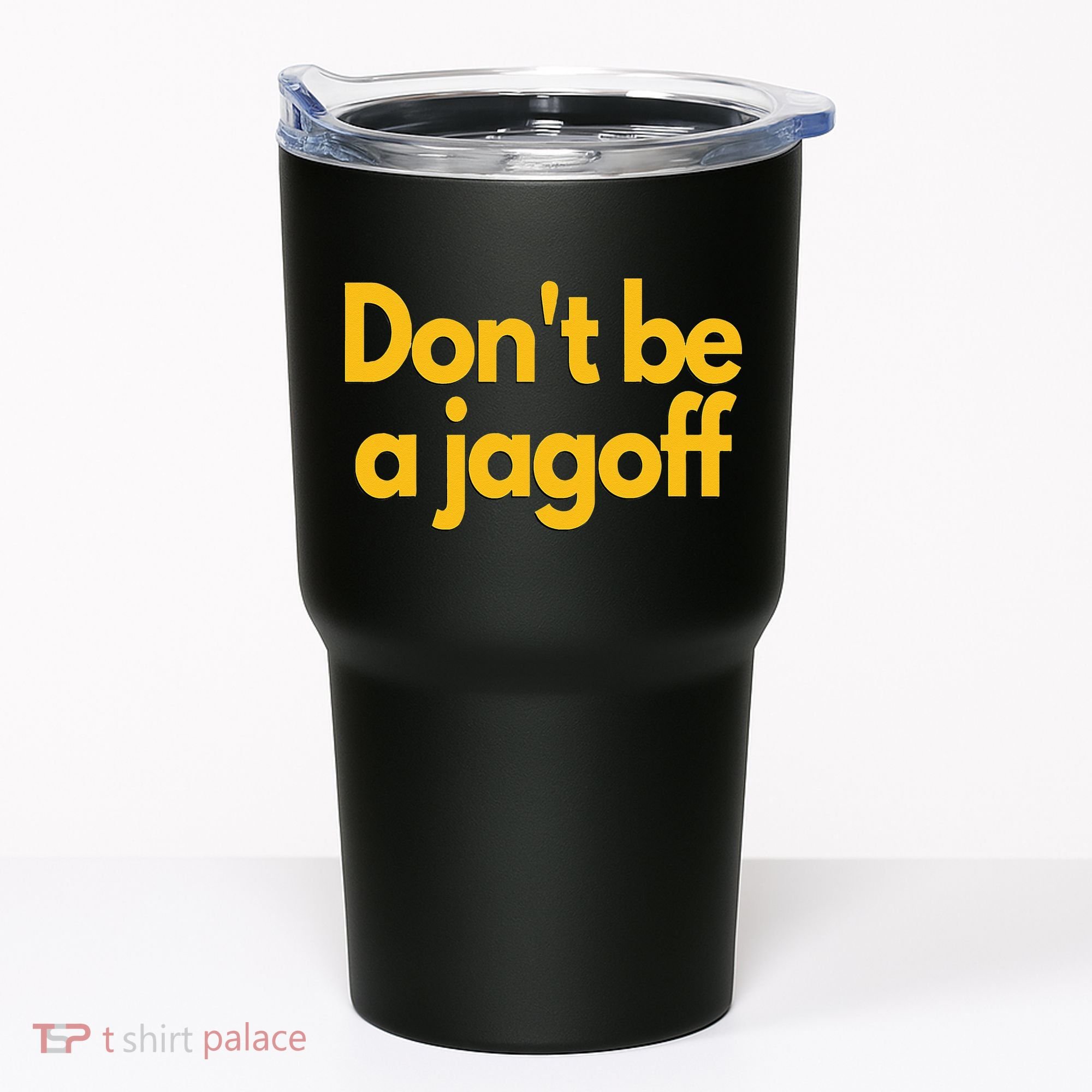 Pittsburgh Funny Dont Be A Jagoff Pennsylvania Home Tumbler