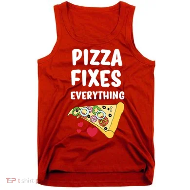 Pizza Fixes Everything Tank Top