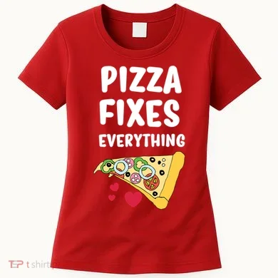 Pizza Fixes Everything Women's T-Shirt
