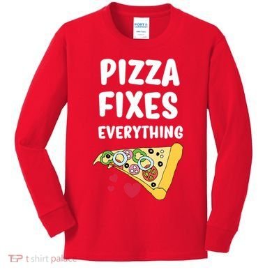 Pizza Fixes Everything Kids Long Sleeve Shirt