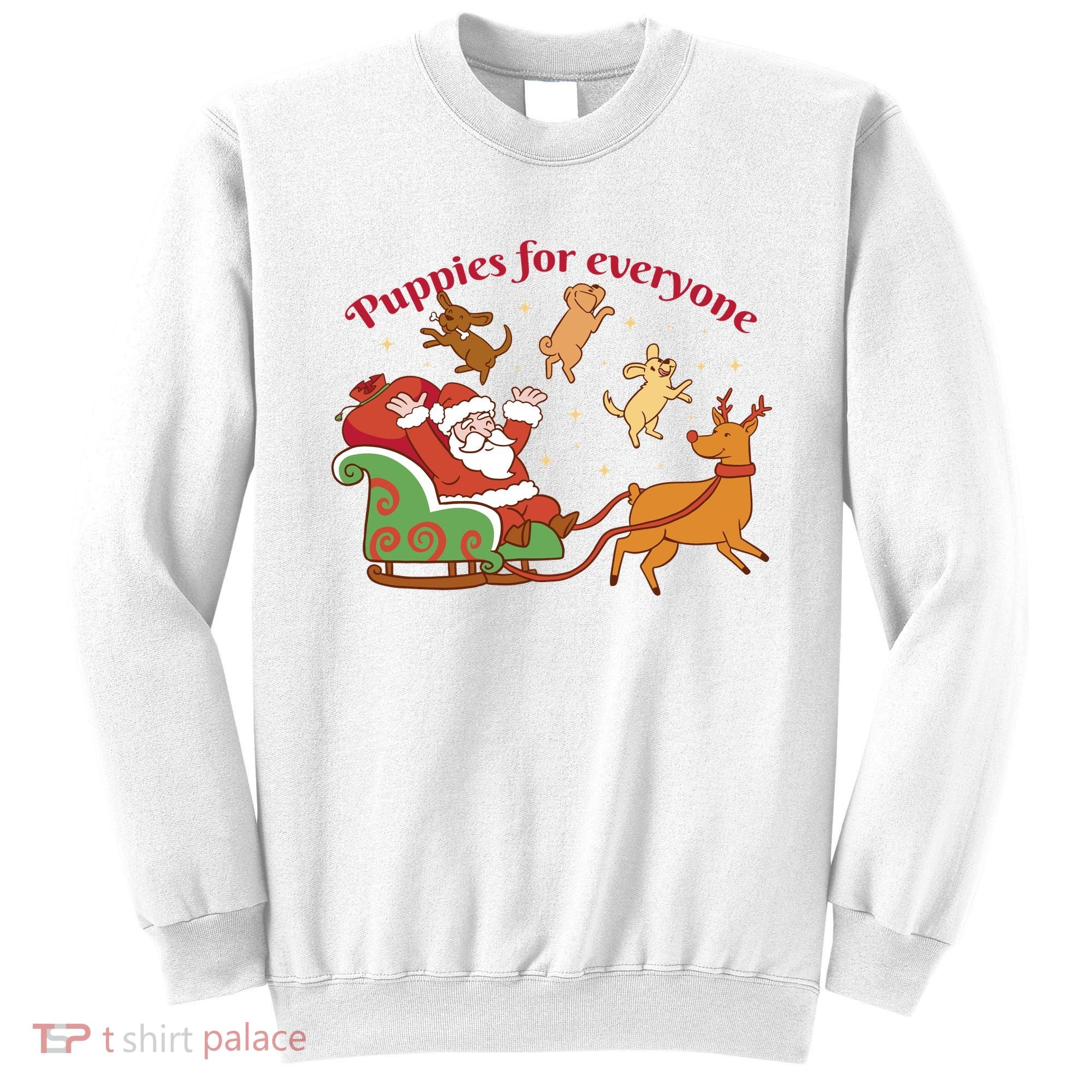 Puppies For Everyone Funny Santa Christmas Sweatshirt