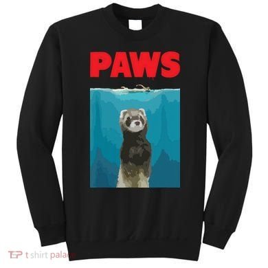 Paws Ferret Funny Parody Ferret Lover Gift Sweatshirt