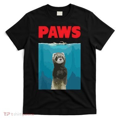 Paws Ferret Funny Parody Ferret Lover Gift T-Shirt