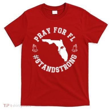 Pray For Florida Stand Strong Hurricane T-Shirt