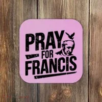 Pray For Francis: Inspirational Pope Francis Coaster thumb 0