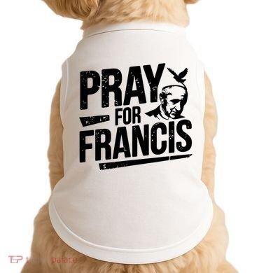 Pray For Francis: Inspirational Pope Francis Doggie Tank