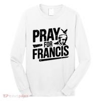 Pray For Francis: Inspirational Pope Francis Long Sleeve Shirt thumb 0