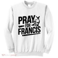 Pray For Francis: Inspirational Pope Francis Sweatshirt thumb 0