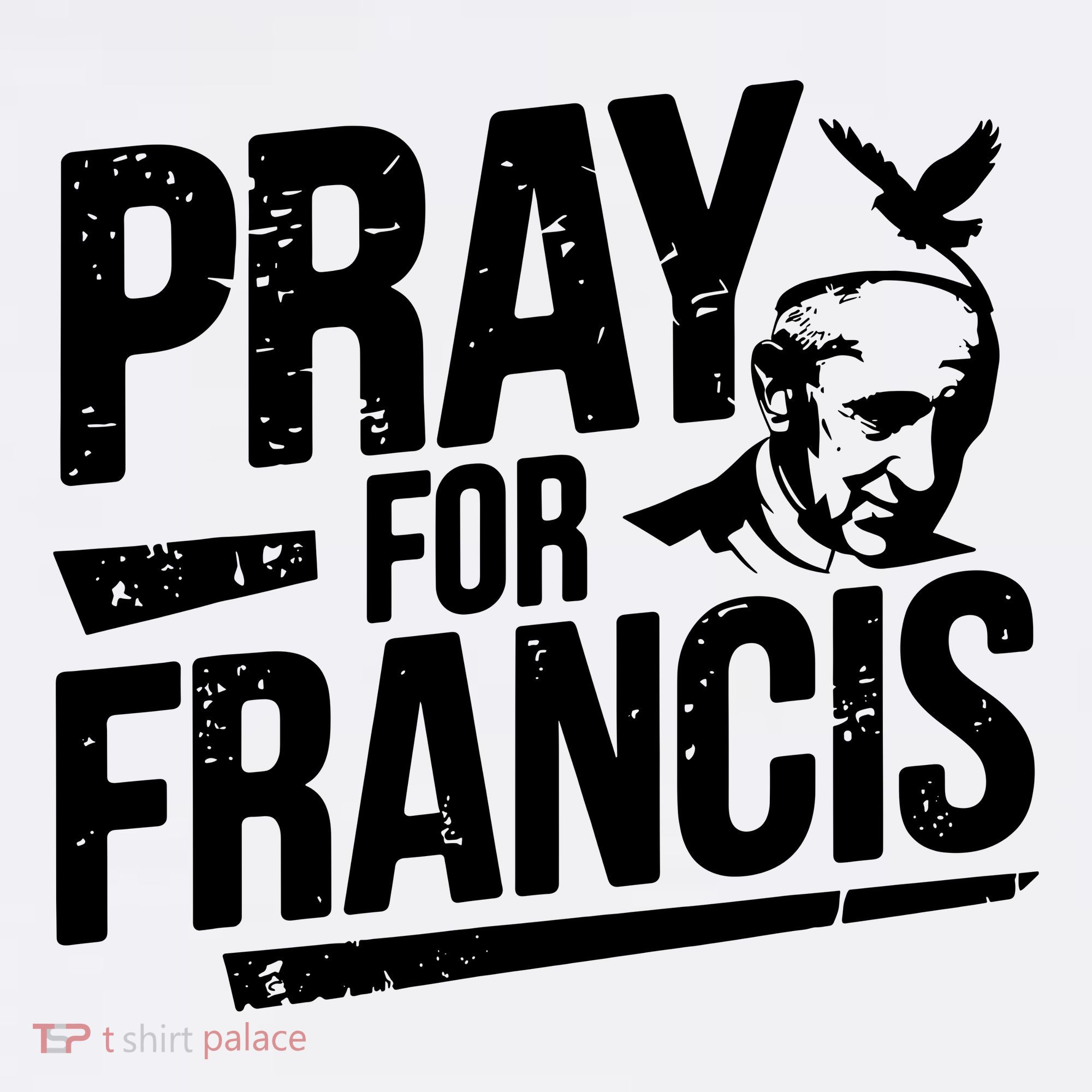 Pray For Francis: Inspirational Pope Francis Sweatshirt