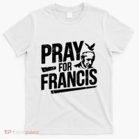 Pray For Francis: Inspirational Pope Francis T-Shirt thumb 0