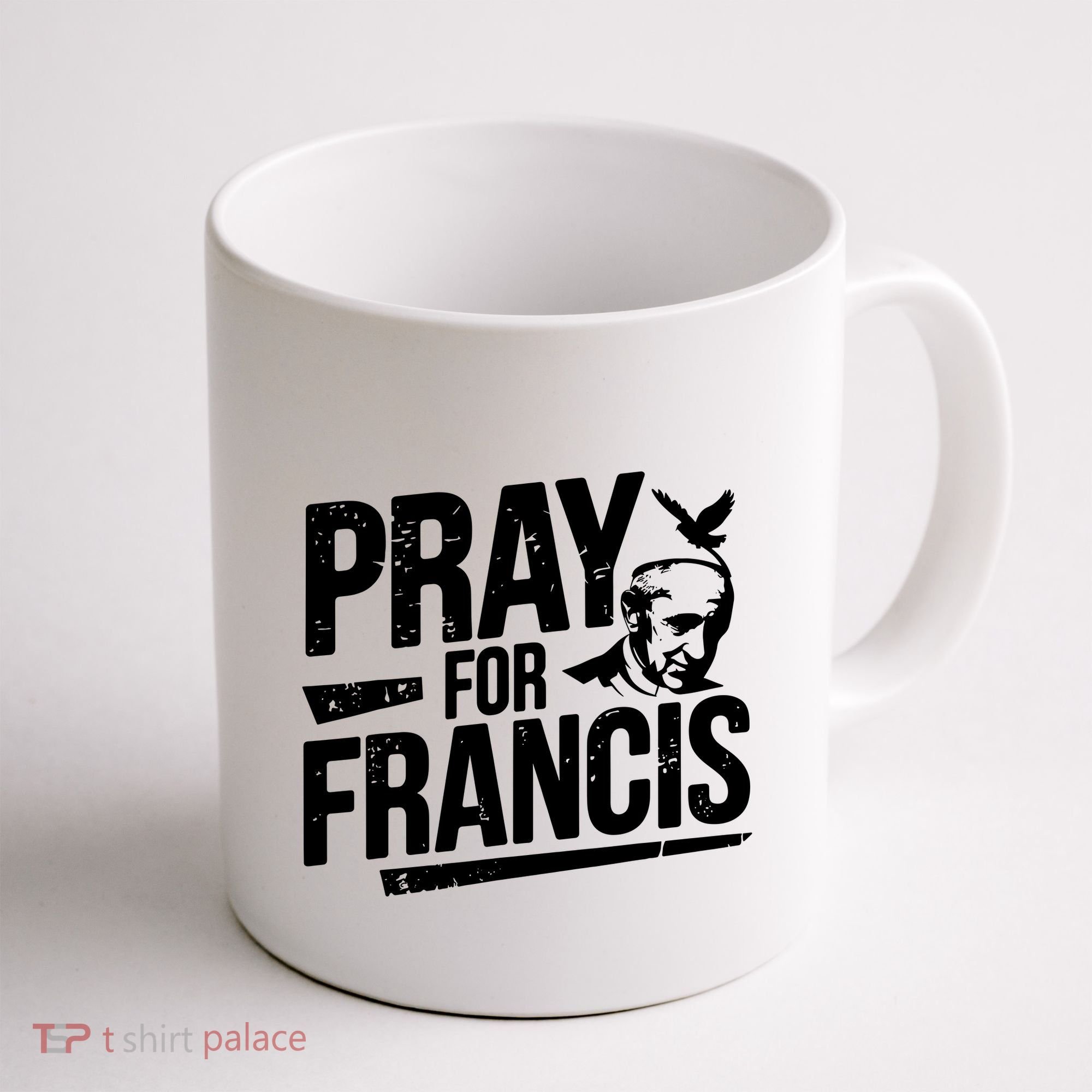 Pray For Francis: Inspirational Pope Francis Coffee Mug