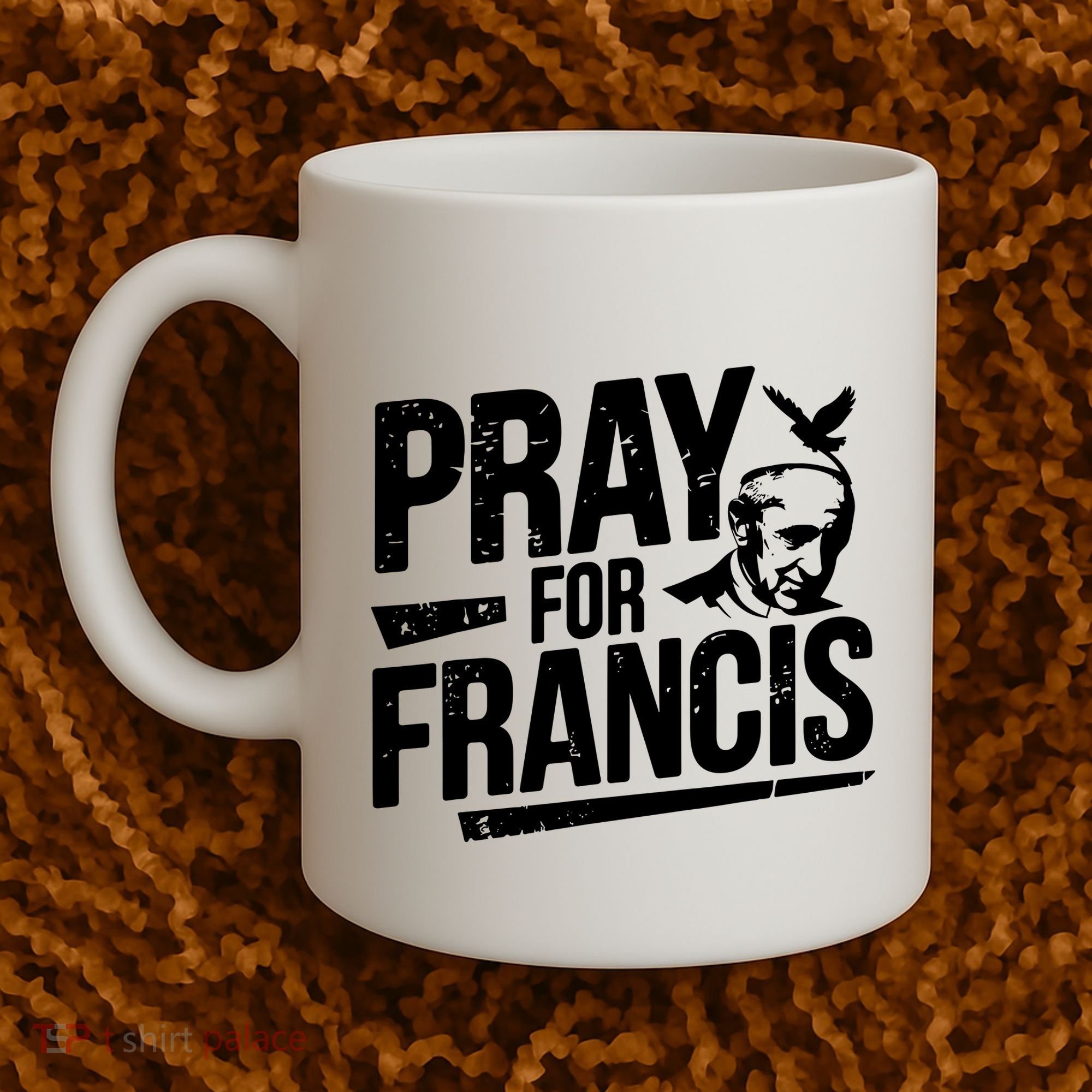Pray For Francis: Inspirational Pope Francis Coffee Mug