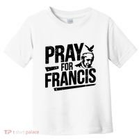 Pray For Francis: Inspirational Pope Francis Toddler T-Shirt thumb 0