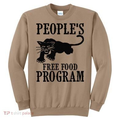 Peoples Free Food Program T Sweatshirt