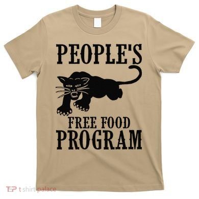 Peoples Free Food Program T T-Shirt