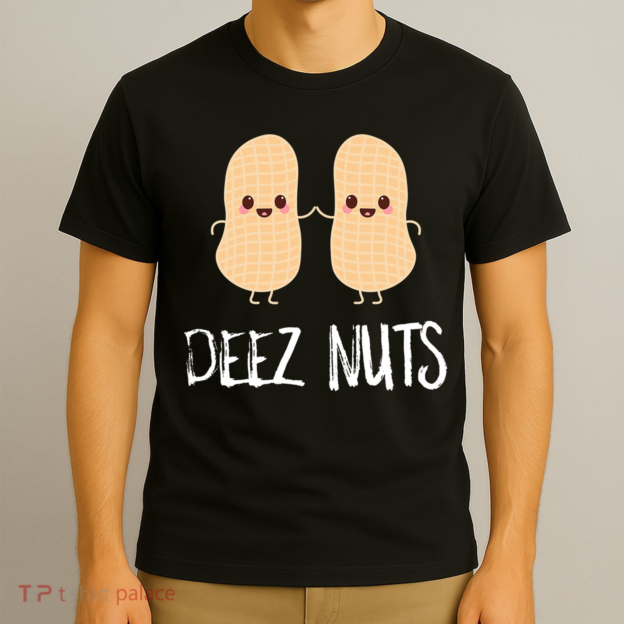 Peanut Food Funny Kawaii Cute Meme Deez Nuts Joke Gift T-Shirt