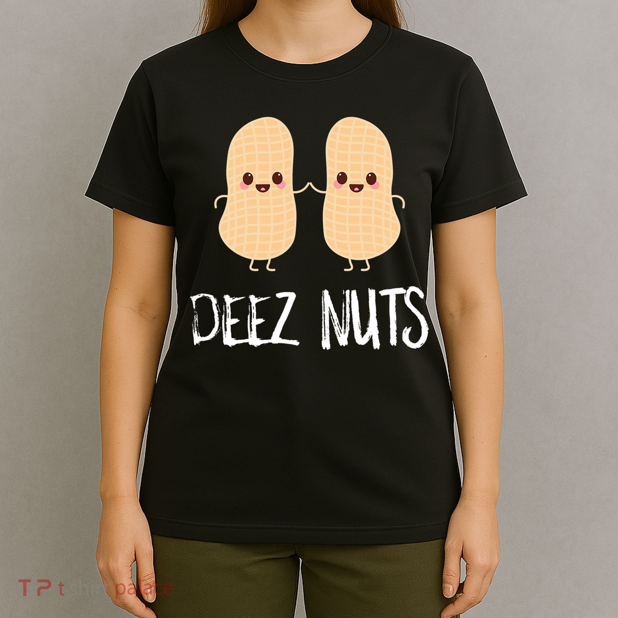 Peanut Food Funny Kawaii Cute Meme Deez Nuts Joke Gift T-Shirt