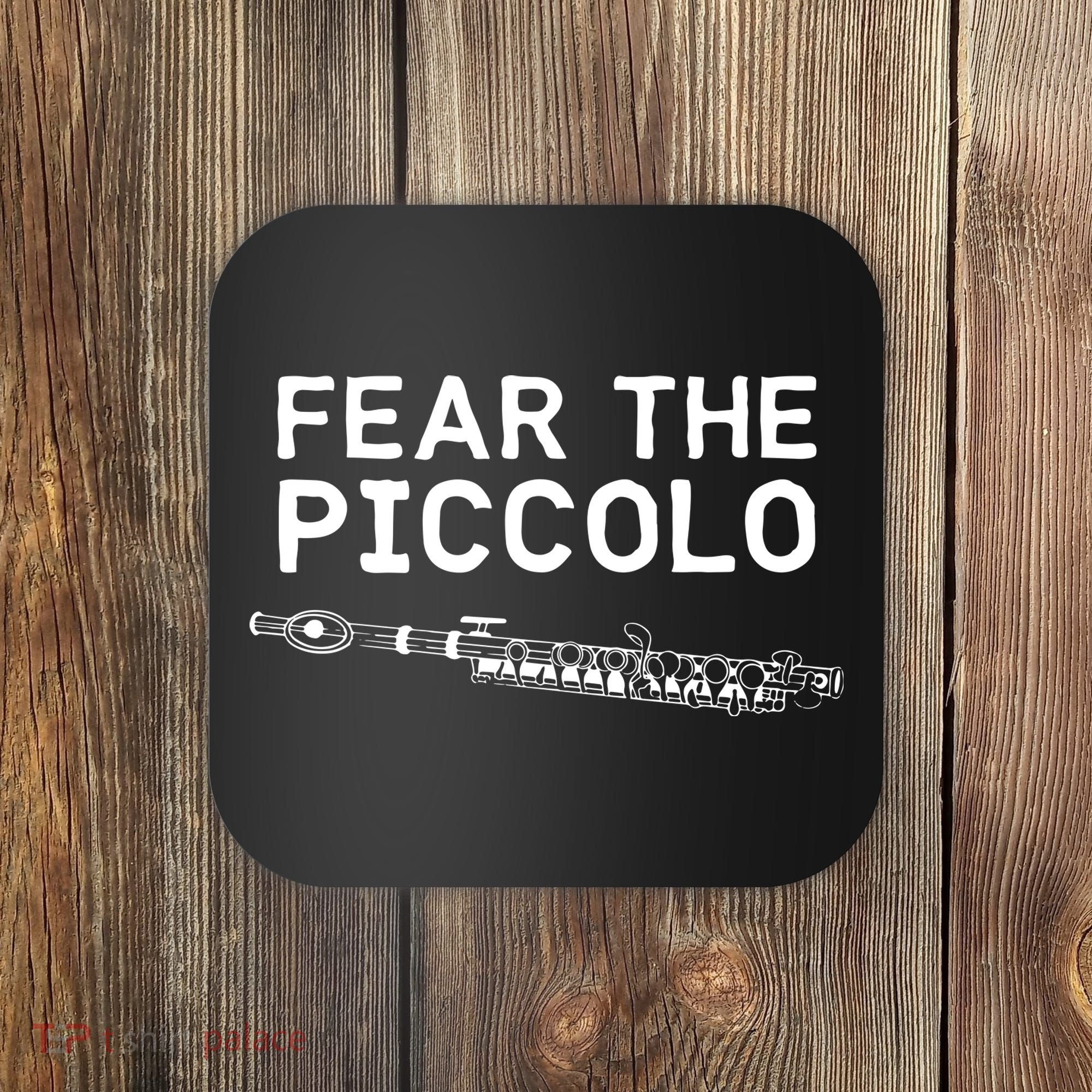 Piccolo Flute Fear The Piccolo Flutist Coaster