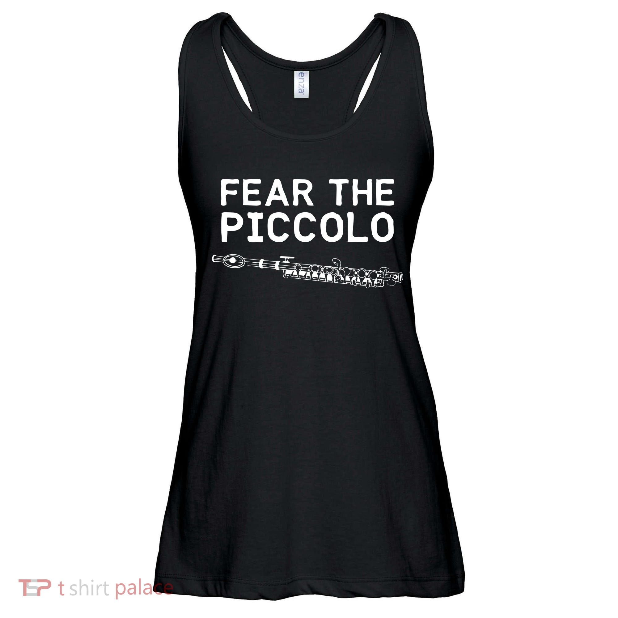 Piccolo Flute Fear The Piccolo Flutist Ladies Essential Flowy Tank
