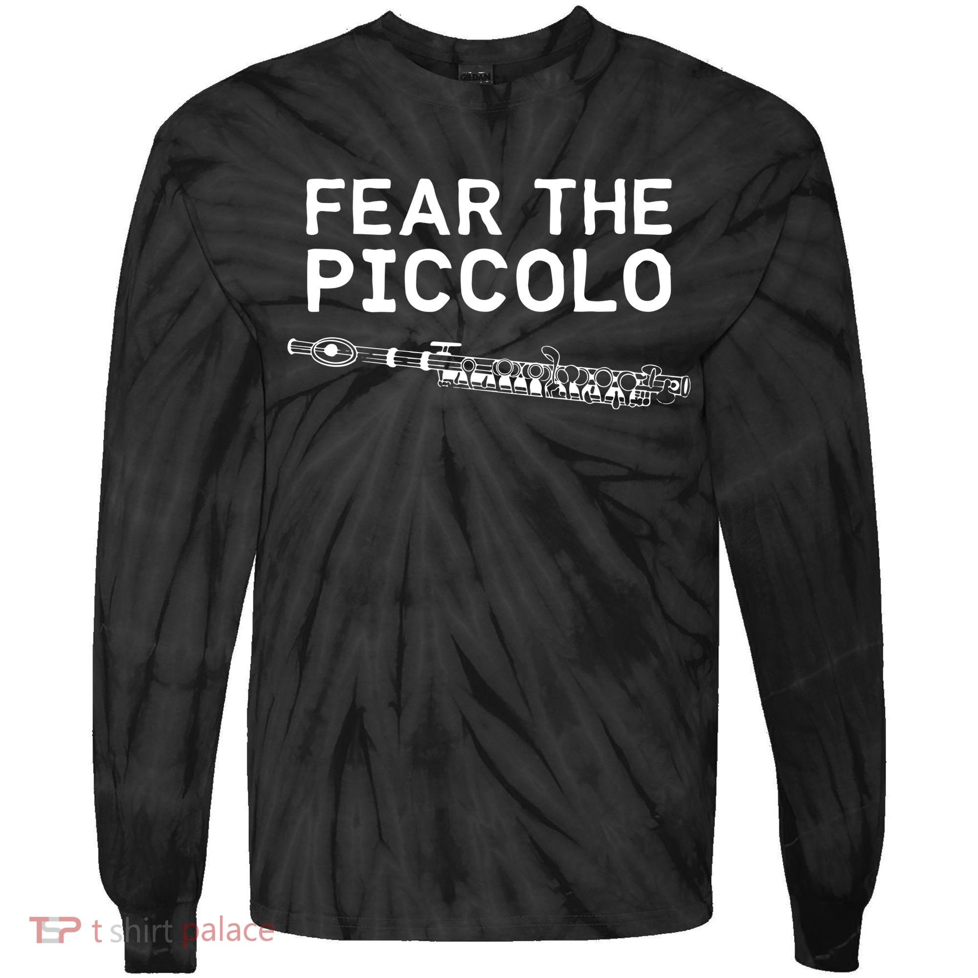 Piccolo Flute Fear The Piccolo Flutist Tie-Dye Long Sleeve Shirt