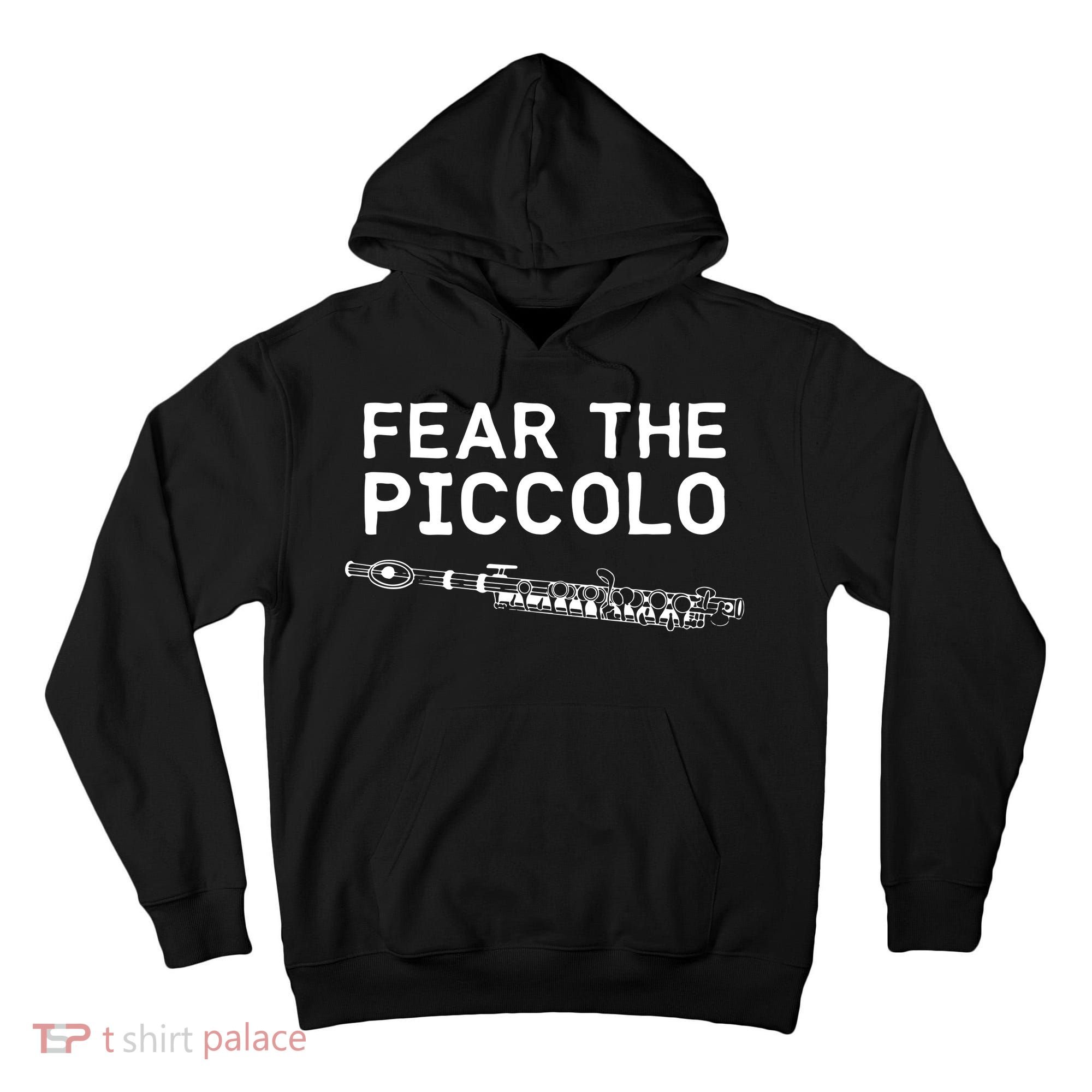 Piccolo Flute Fear The Piccolo Flutist Tall Hoodie