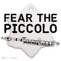 Piccolo Flute Fear The Piccolo Flutist Ceramic Ornament thumb 2