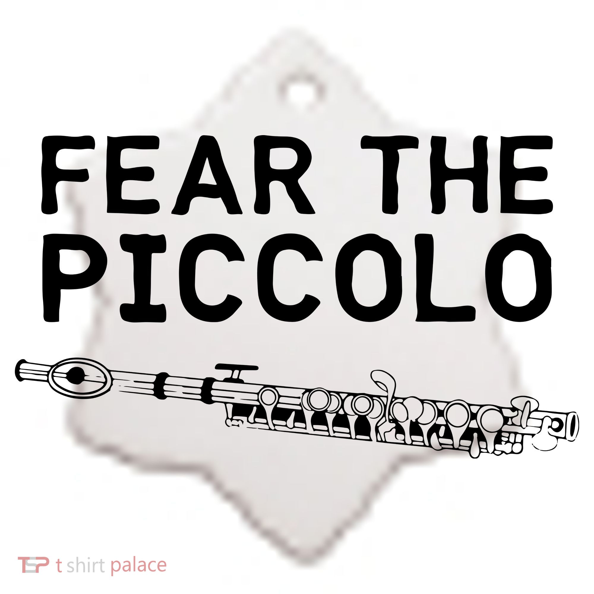 Piccolo Flute Fear The Piccolo Flutist Ceramic Ornament